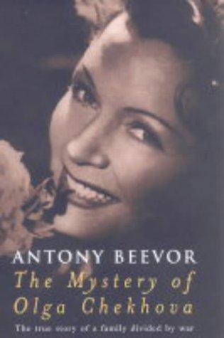 Beevor, Antony - The Mystery of Olga Chekhova