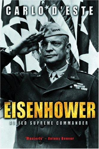 D'Este, Carlo - Eisenhower: Allied Supreme Commander