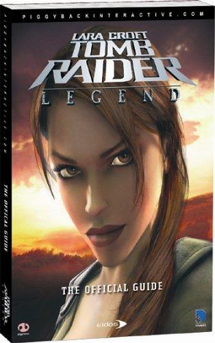 Mathieu, Daujam - Tomb Raider Legend: The Complete Official Guide