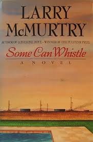 McMurtry, Larry - Some Can Whistle