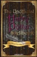 Duncan Levy - The Unofficial Harry Potter Spellbook: The Wand Chooses the Wizard