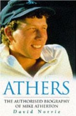 Norrie, David - Athers: Authorised Biography of Michael Atherton