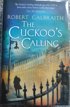 Robert Galbraith; J.K.Rowling - The Cuckoo's Calling (Cormoran Strike) - (Signed First UK edition-First printing – Signed by J.K. Rowling As "Robert Galbraith")