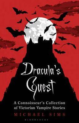 Sims, Michael - Dracula's Guest: A Connoisseur's Collection of Victorian Vampire Stories: And Other Victorian Vampire Stories