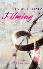 Khair, Tabish - Filming: A Love Story