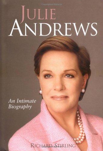 Stirling, Richard - Julie Andrews: An Intimate Biography