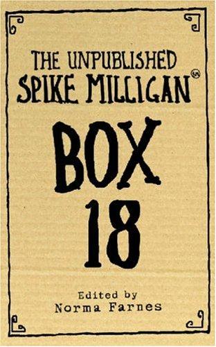 Milligan, Spike - Box 18: The Unpublished Spike Milligan