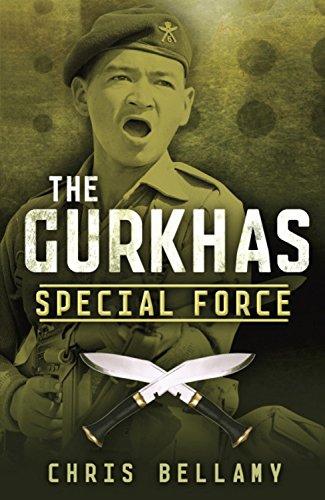 Bellamy, Chris - The Gurkhas: Special Force