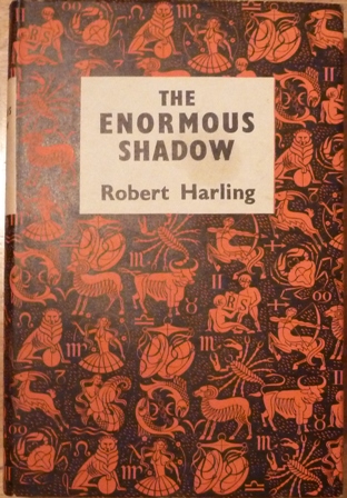 Harling, Robert - The Enormous Shadow A Novel