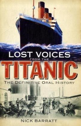 Barratt, Nick - Lost Voices From the Titanic: The Definitive Oral History