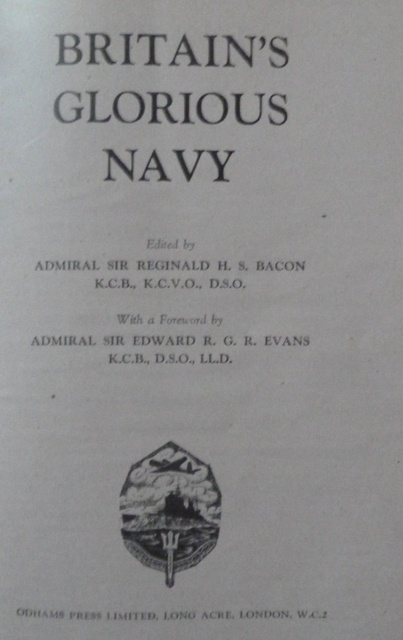 KCVO, DSO Admiral Sir Reginald H S Bacon - Britain's Glorious Navy