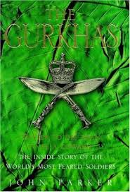Parker, John - The Gurkhas: The Inside Story of the World's Most Feared Soldiers