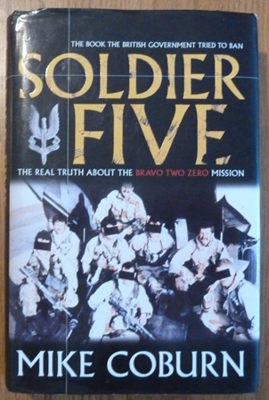 Soldier Five: The Real Truth about the Bravo Two Zero Mission