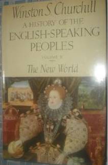 Churchill, Winston S. - A History of the English Speaking Peoples, Volume II: The New World