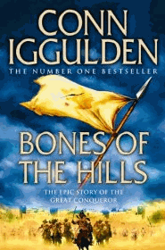 Iggulden, Conn - Bones of the Hills (Conqueror, Book 3) (Signed)