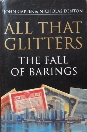 Gapper, John - All That Glitters: Fall of Barings
