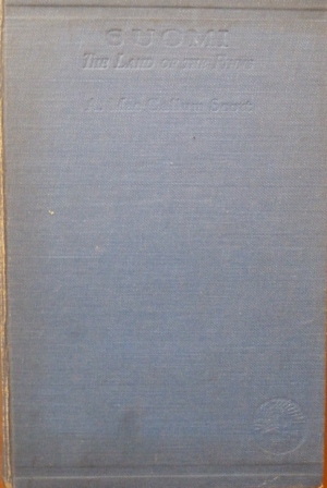 Scott, A. Maccallum. - Suomi: The Land of The Finns