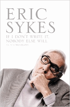 Sykes, Eric - If I Don't Write It, Nobody Else Will