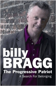 Bragg, Billy - The Progressive Patriot: A Search for Belonging