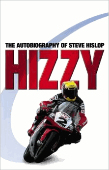 Hislop, Steve - Hizzy: The Autobiography of Steve Hislop
