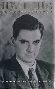 Brown, Peter Harry - Howard Hughes: The Untold Story