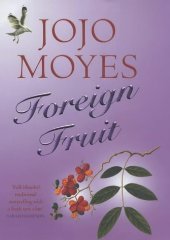 Moyes, Jojo - Foreign Fruit