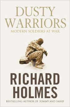 Holmes, Richard - Dusty Warriors: Modern Soldiers at War (Signed)