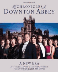 Fellowes, Julian - The Chronicles of Downton Abbey: A New Era