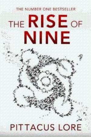 Lore, Pittacus - The Rise of Nine (Lorien Legacies 3)