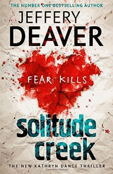 Deaver, Jeffery - Solitude Creek: Kathryn Dance Book 4