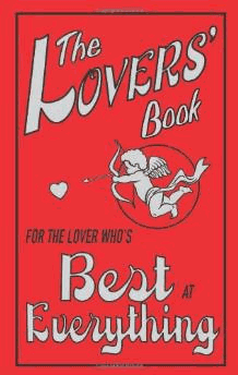 Gribble, Kate - The Lovers' Book: For the Lover Who's Best at Everything