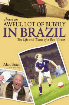Brazil, Alan - There's an Awful Lot of Bubbly in Brazil: The Life and Times of a Bon Viveur