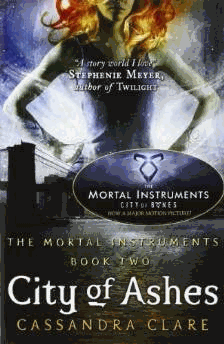 Clare, Cassandra - City of Ashes (The Mortal Instruments, Book 2)