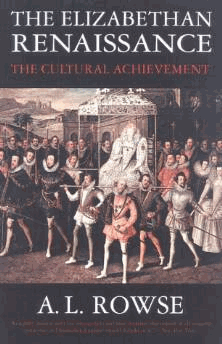 Rowse, A.L. - The Elizabethan Renaissance: The Cultural Achievement