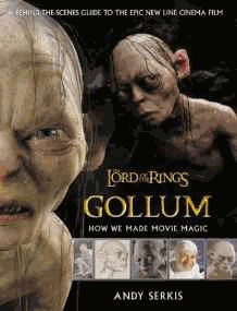 Serkis, Andy - The Lord of the Rings: Gollum - How We Made Movie Magic
