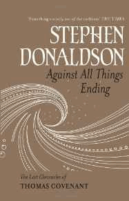 Donaldson, Stephen - Against All Things Ending: The Last Chronicles of Thomas Covenant (Signed)