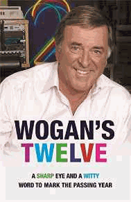 OBE, Sir Terry Wogan - Wogan's Twelve: A Sharp Eye and a Witty Word to Mark the Passing Year