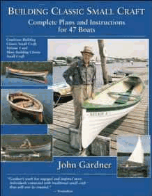 Gardner, John - Building Classic Small Craft: Complete Plans and Instructions for 47 Boats