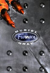 Gray, Muriel - Furnace