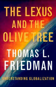 Friedman, Thomas L. - The Lexus and the Olive Tree. Understanding Globalization