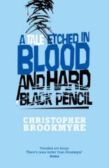 Brookmyre, Christopher - A Tale Etched in Blood and Hard Black Pencil
