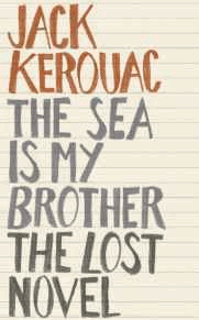 Kerouac, Jack - The Sea is My Brother: The Lost Novel