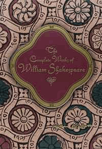Shakespeare, William - The Complete Works of William Shakespeare (Knickerbocker Classics)