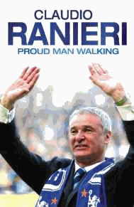 Ranieri, Claudio - Proud Man Walking: My Chelsea Diary (Signed)