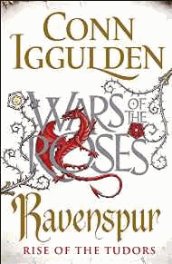 Iggulden, Conn - Ravenspur: Rise of the Tudors (The Wars of the Roses) (Signed)