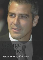Hudson, Jeff - George Clooney: A Biography