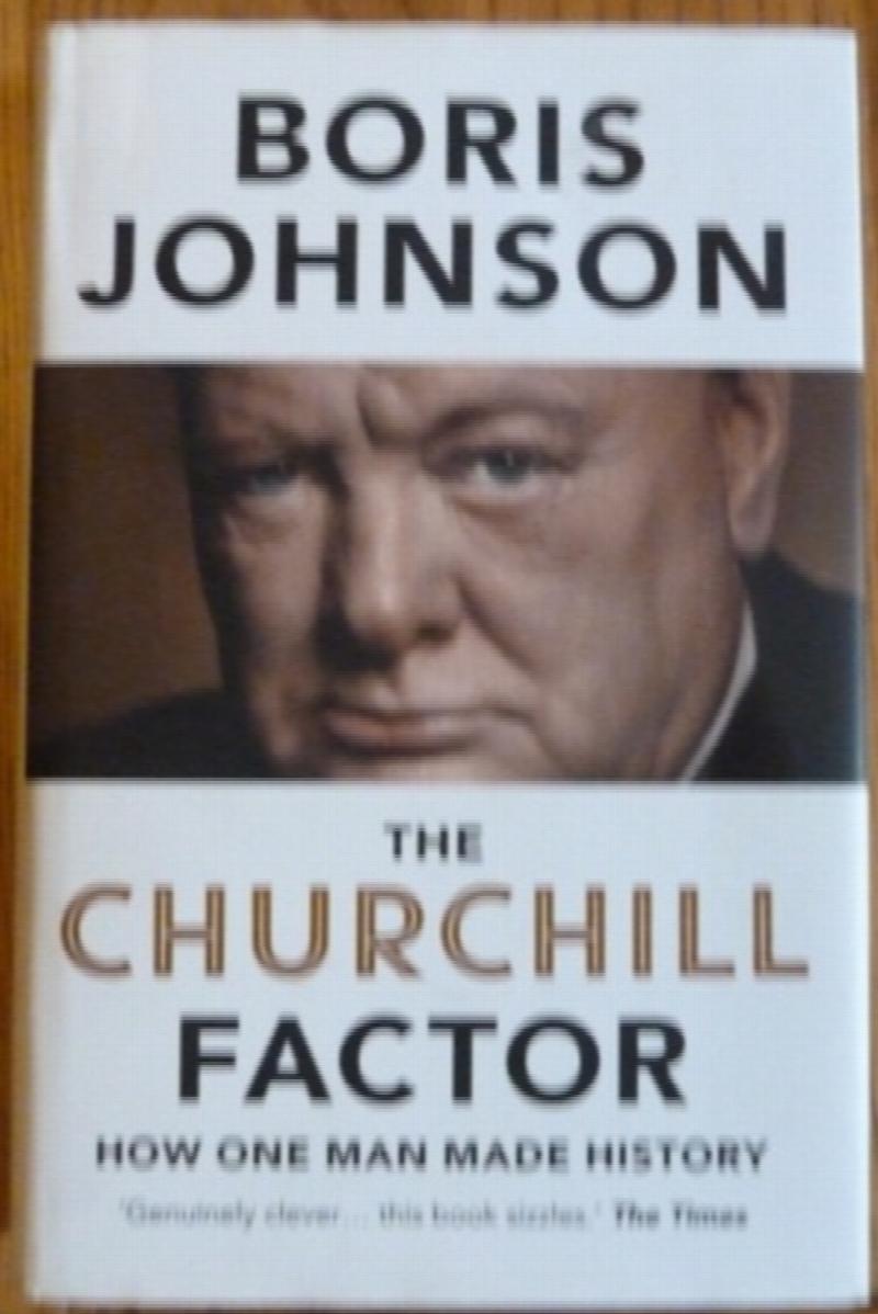 Johnson, Boris - The Churchill Factor: How One Man Made History