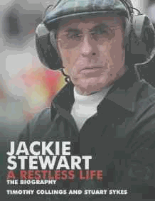 Collings, Timothy - Jackie Stewart - A Restless Life: The Unauthorised Biography