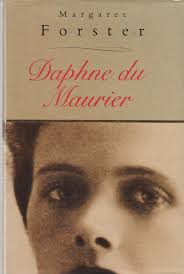 Forster, Margaret - Daphne Du Maurier