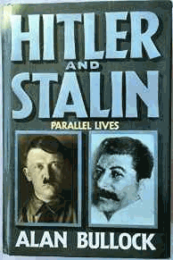 Bullock, Alan - Hitler and Stalin: Parallel Lives